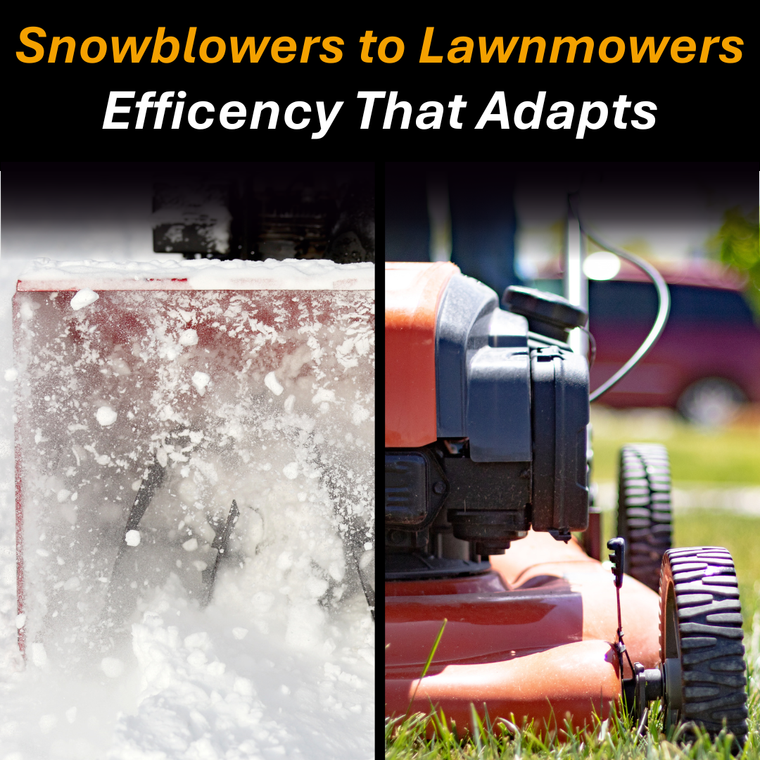 Snowblowers to Lawnmowers: Efficiency That Adapts