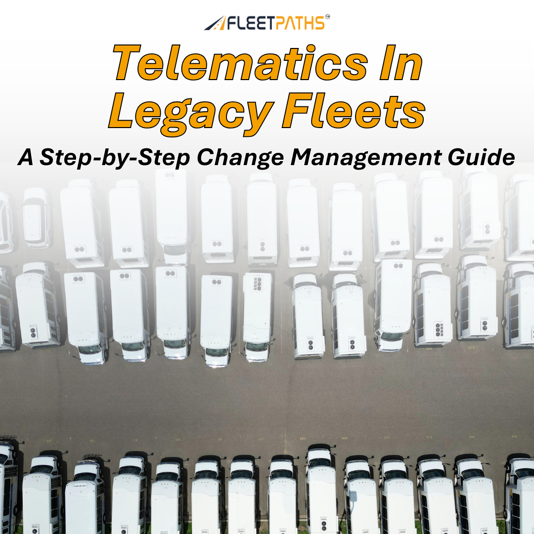 Telematics in Legacy Fleets: Step-by-Step Change Management