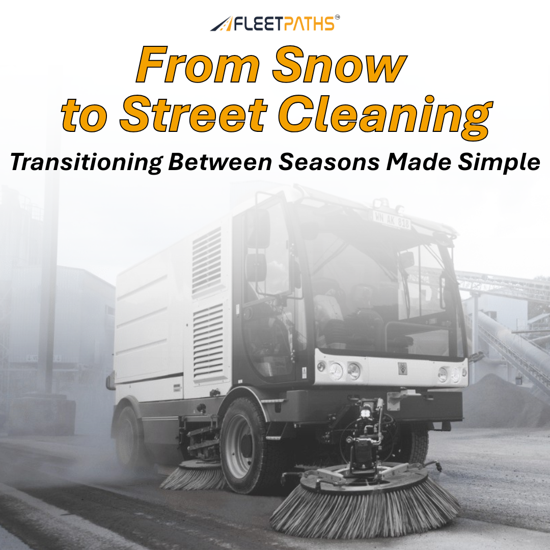From Snow to Street Cleaning: Transitioning Between Seasons with FleetPaths