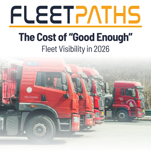 The Cost of “Good Enough” Fleet Visibility in 2026