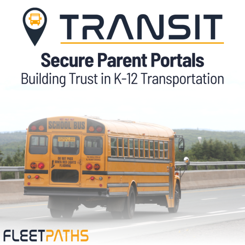Secure Parent Portals: Building Trust in K-12 Transportation